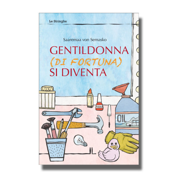 Gentildonna (di fortuna) si diventa - Saaremaa von Semasko - Libro