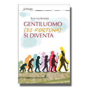 Gentiluomo (di fortuna) si diventa - Ryan von Semasko - Libro