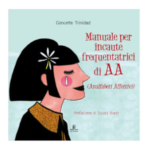 Manuale per incaute frequentatrici di AA (Analfabeti Anonimi)