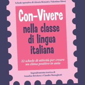 Con-vivere nella classe di lingua italiana. 22 schede di attività per creare un clima positivo in aula
